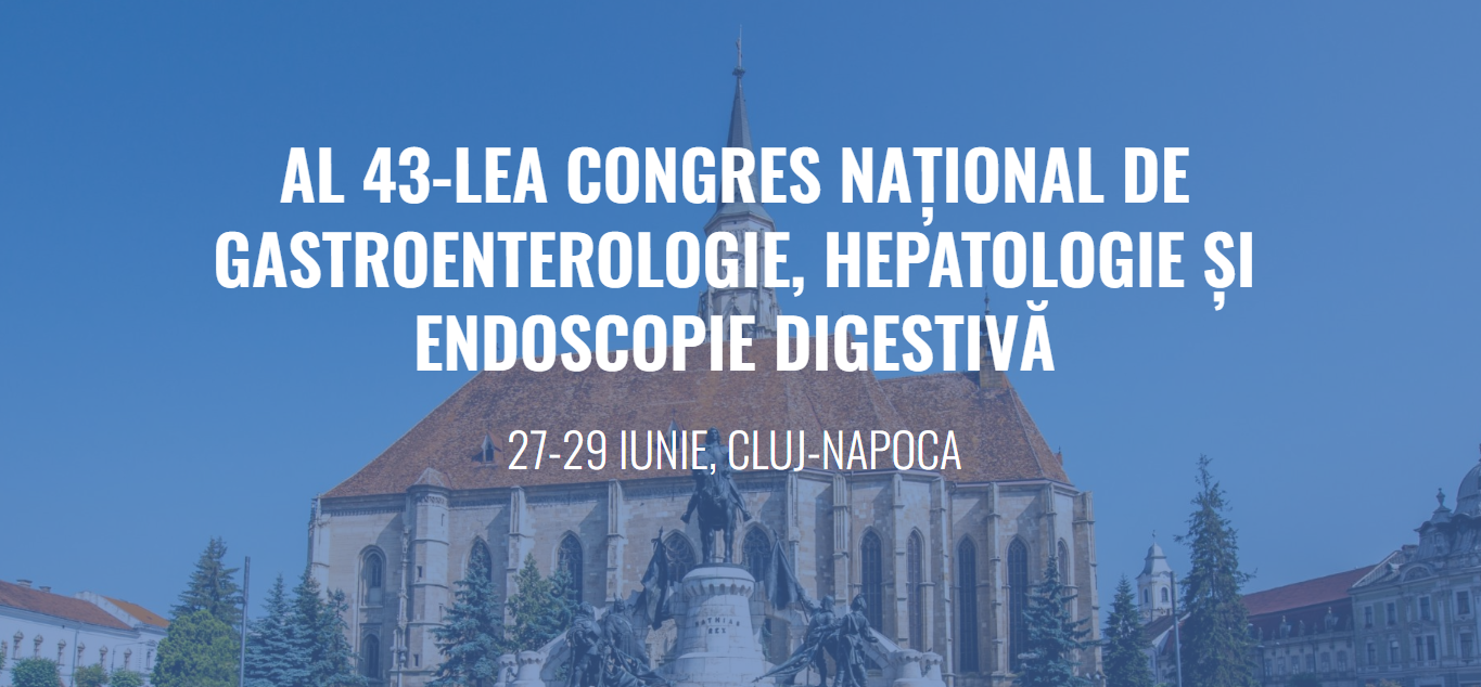 Congresul Național de Gastronetrologie, Hepatologie  și Endoscopie digestivă - 27-29 iunie